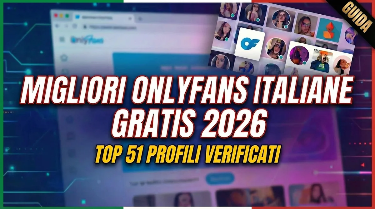 Migliori OnlyFans Italiane 2026: guida ai profili